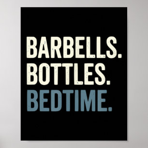 Barbells Bottles Bedtime - Funny Dad Gym Fitness Poster