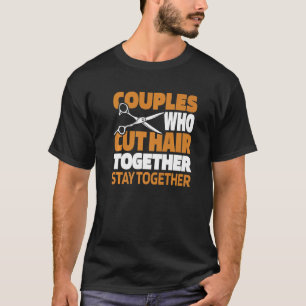 Barber Couple Coiffeur Hairstyle  Haircut Beard Ba T-Shirt