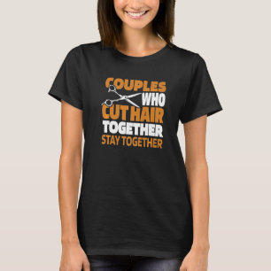 Barber Couple Coiffeur Hairstyle  Haircut Beard Ba T-Shirt