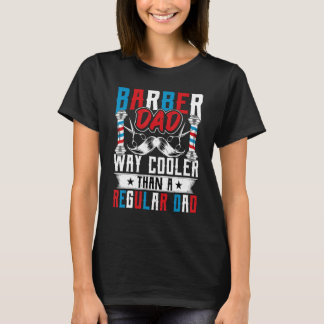 Barber Dad Way Cooler Than a Regular Dad Funny Coi T-Shirt