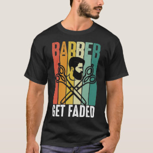 Barber Get Faded 1 T-Shirt