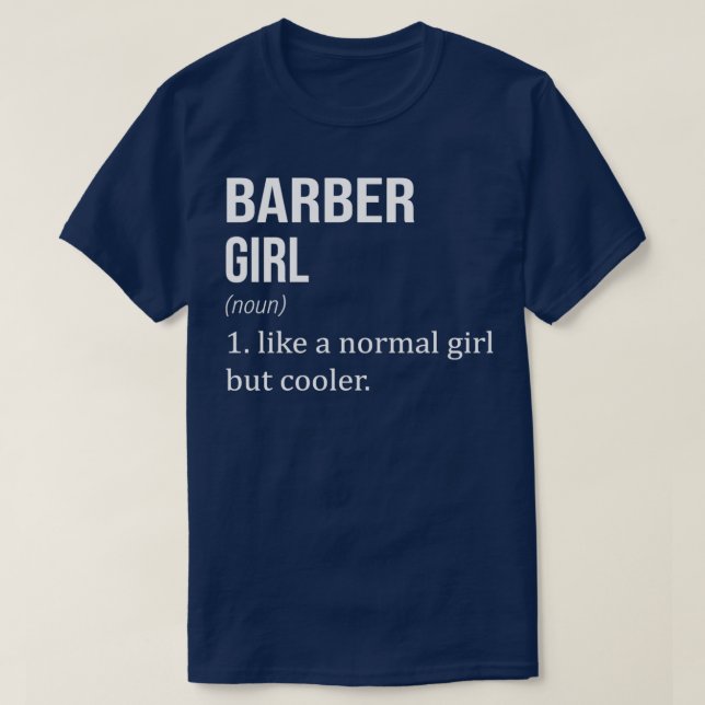 BARBER Girl Like A Normal Girl But Cooler Funny BA T-Shirt (Design Front)