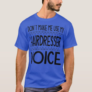 Barber Hairdresser Hairstylist Hair Salon Hair 1 1 T-Shirt