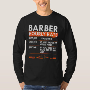 Barber Hourly Rate Barbershop Hair Cutter Labour R T-Shirt