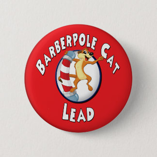 Barberpole Cat Badge -- Lead 2 Inch Round Button
