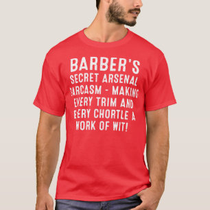 Barbers Secret Arsenal Sarcasm T-Shirt