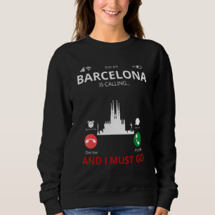 Barcelona Is Calling Spain Souvenir Sweatshirt