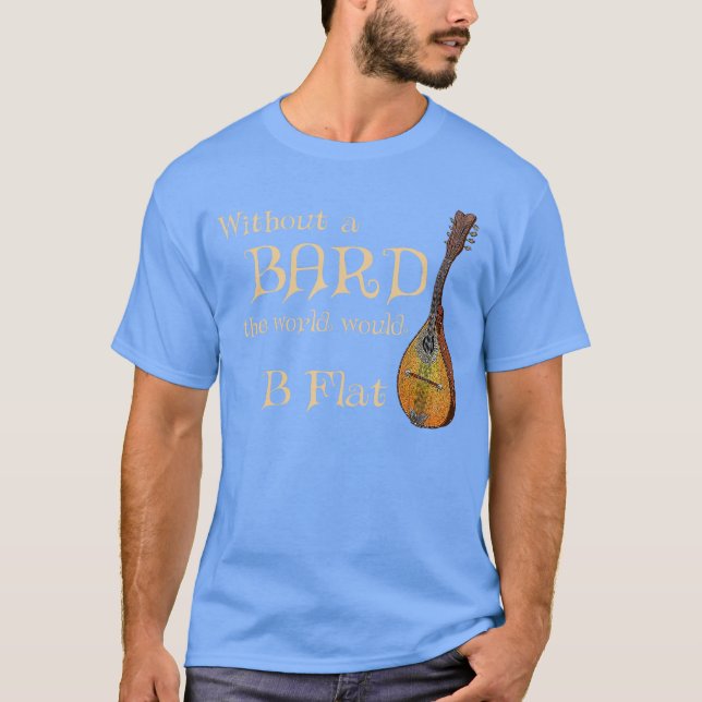 Bard Class Joke for Fantasy Games Player B Flat Pu T-Shirt (Front)