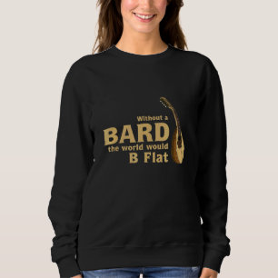 Bard Joke For Fantasy B Flat Tabletop Rpg Gamer Fu Sweatshirt