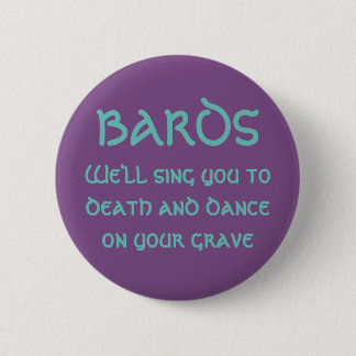 Bards: We'll Sing You to Death 2 Inch Round Button