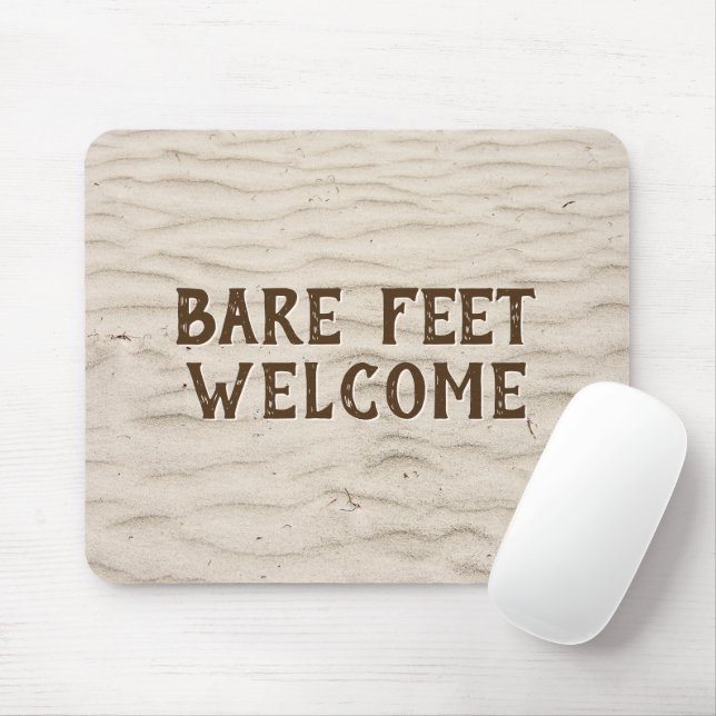 Bare Feet Welcome On Sand Mouse Pad (With Mouse)