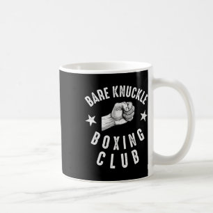 Bare Knuckle Boxing Men Fist Fighting Knuckle Figh Coffee Mug