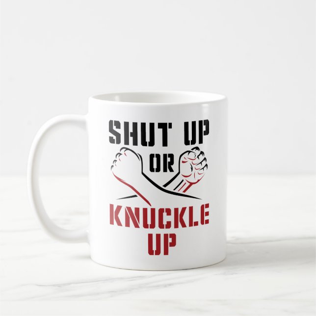 Bare Knuckle Boxing Shut Up or Knuckle Up Coffee Mug (Left)