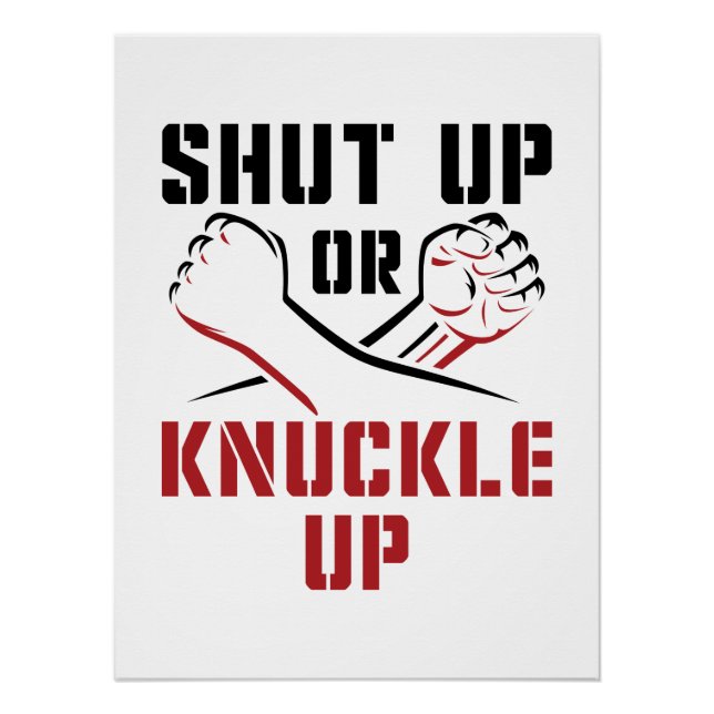 Bare Knuckle Boxing Shut Up or Knuckle Up Poster (Front)