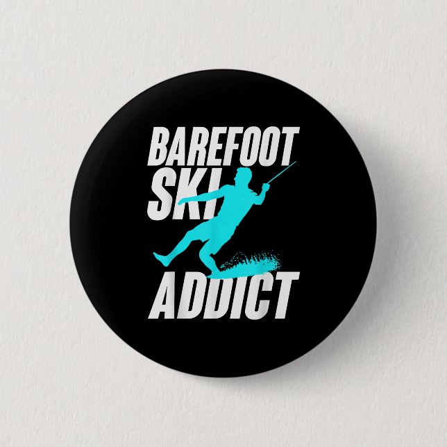 Barefoot Ski Addict Humourous Barefooter Water Spo 2 Inch Round Button (Front)