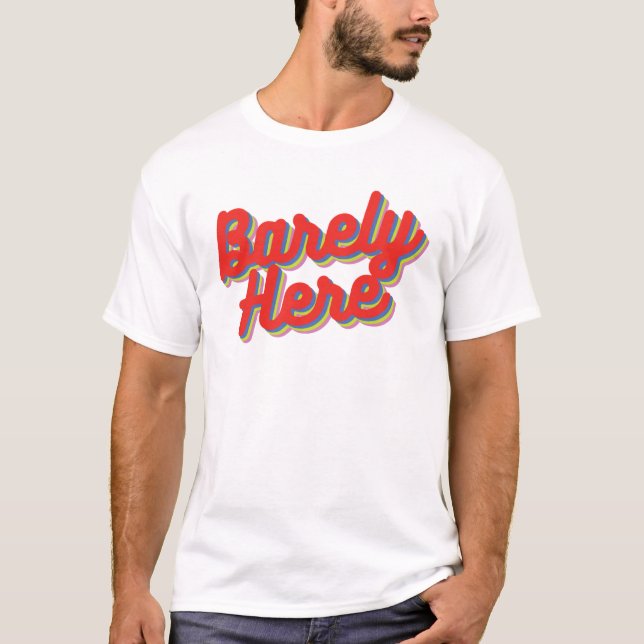 Barely Here / Red T-Shirt (Front)