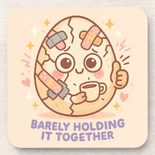 Barely Holding It Together Coaster