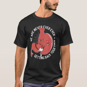 Bariatric Surgery Sleeve Never Getting Back Togeth T-Shirt