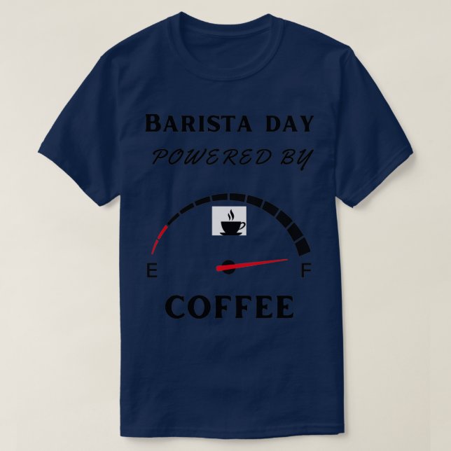 Barista day powered by coffee T-Shirt (Design Front)