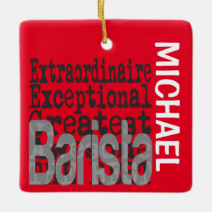 Barista Extraordinaire CUSTOM Ceramic Ornament