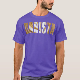 BARISTA TYPOGRAPHY 1 T-Shirt