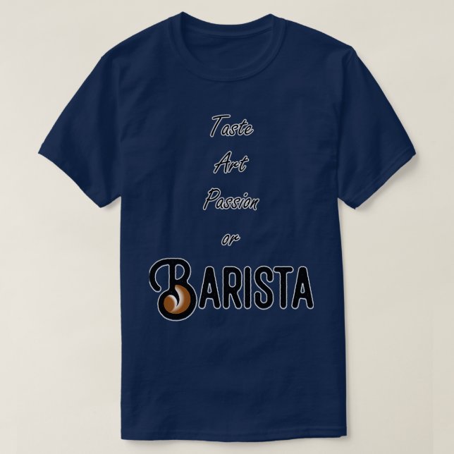 Baristas deserve recognition for their effort T-Shirt (Design Front)