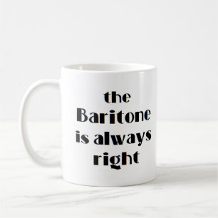 bariton is always right coffee mug