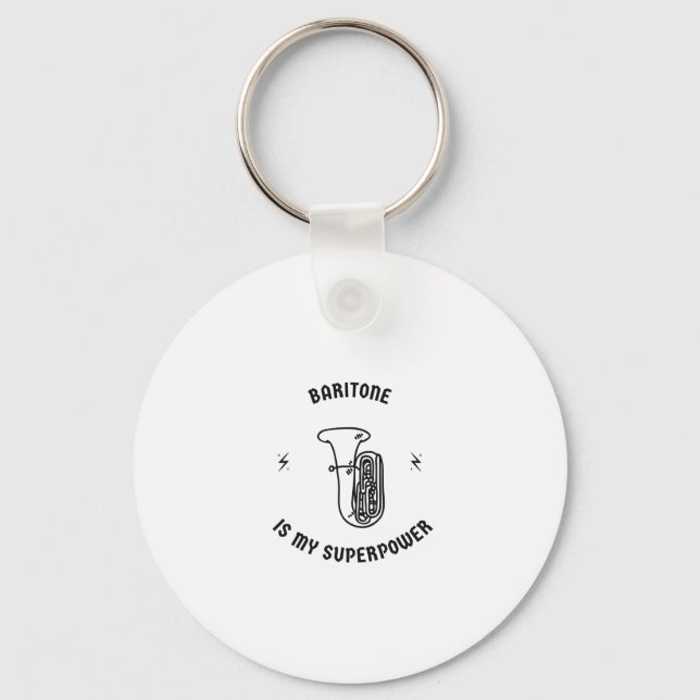 Baritone is my superpower keychain (Front)