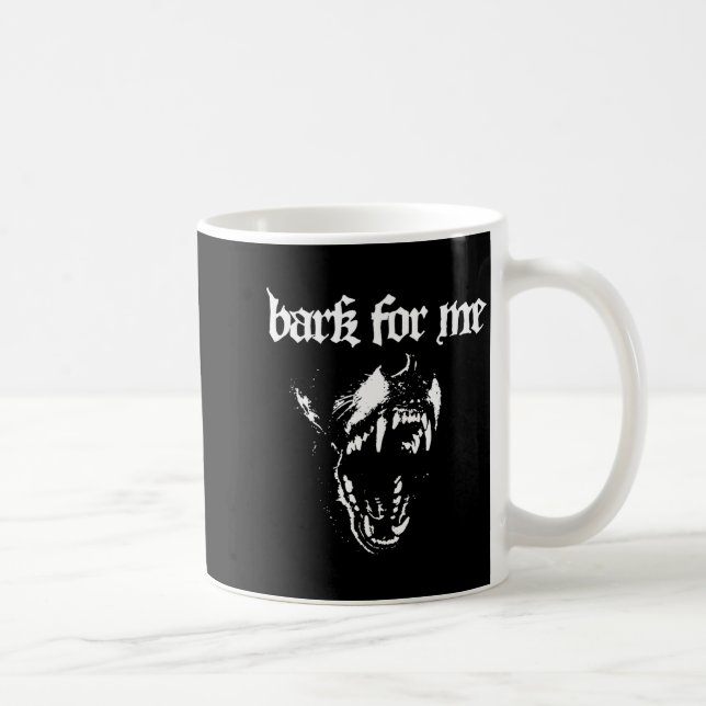 Bark For Me Fierce Dog Blackletter Aesthetic Trend Coffee Mug (Right)
