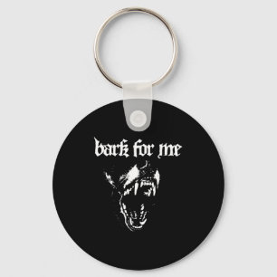 Bark For Me Fierce Dog Blackletter Aesthetic Trend Keychain