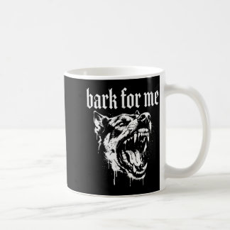 Bark for me funny dog meme coffee mug