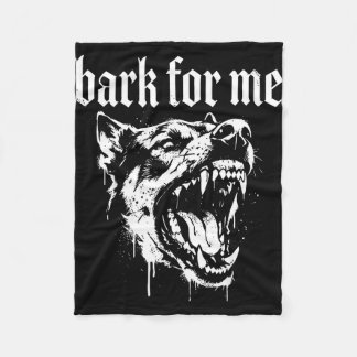 Bark for me funny dog meme fleece blanket