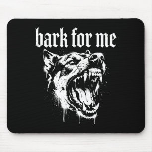 Bark For Me Gothic Fierce Dog  Mouse Pad