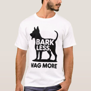 Bark Less, Wag More   Funny Mens T-Shirt