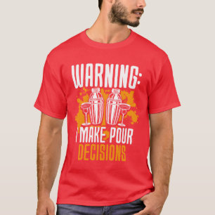 Barkeeper Bartender I Make Pour Decisions girl T-Shirt
