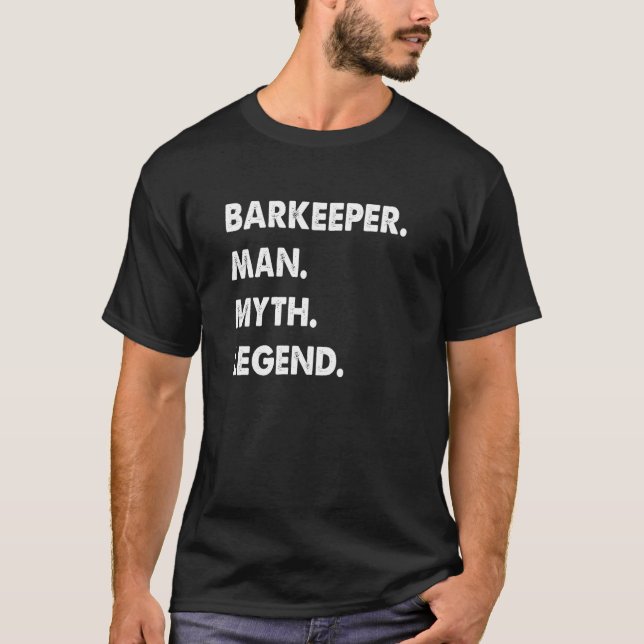 Barkeeper Man Myth Legend T-Shirt (Front)