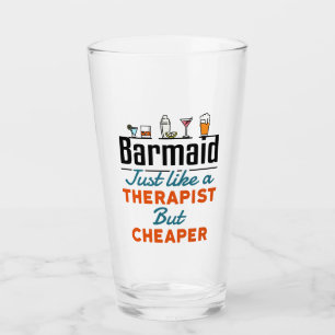 Barmaid Like a Therapist But Cheaper Glass