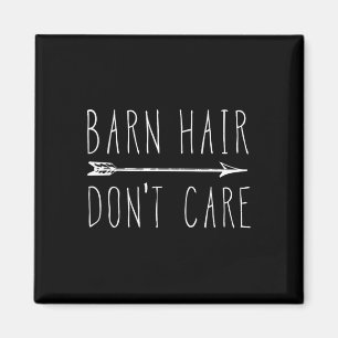 Barn Hair Don't Care Funny Animal Lover Magnet