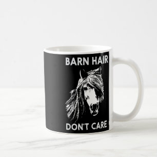 Barn Hair Dont Care Funny Horse Horseback Riding Coffee Mug