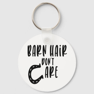 Barn Hair Don't Care Western Funny Farm Cute Horse Keychain