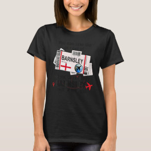 Barnsley Girl Barnsley Boarding Pass Barnsley T-Shirt
