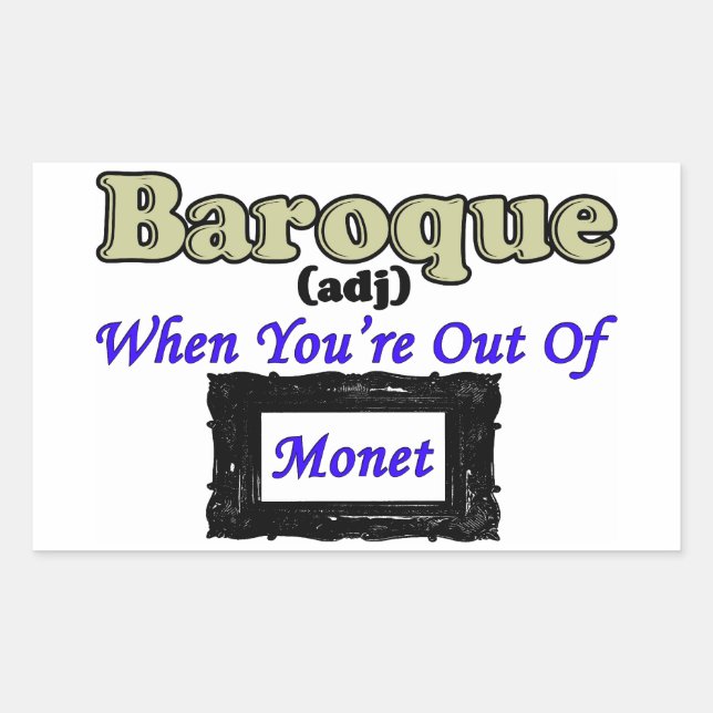 Baroque: When You're All Out Of Monet! Sticker (Front)