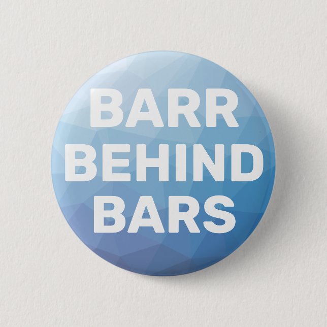 Barr Behind Bars 2 Inch Round Button (Front)