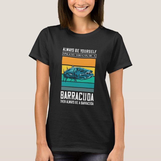 Barracuda Retro Always Be Yourself Barracuda Fish  T-Shirt (Front)