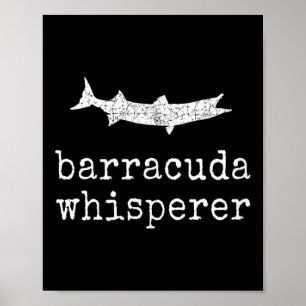 Barracuda Whisperer Funny Barracuda Fishing  Poster