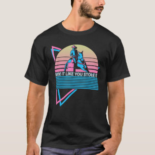 Barrel Racer Barrel Racing Retro Ride It Like You T-Shirt