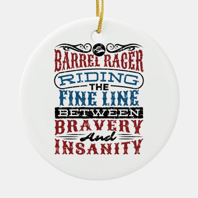 Barrel Racer Fine Line Between Bravery Insanity Ceramic Ornament (Front)