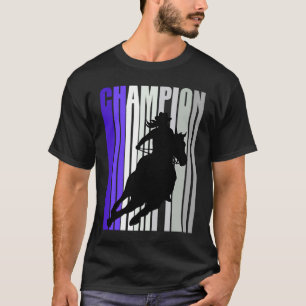 Barrel Racing Champion Horse Riding Cowgirls Rides T-Shirt