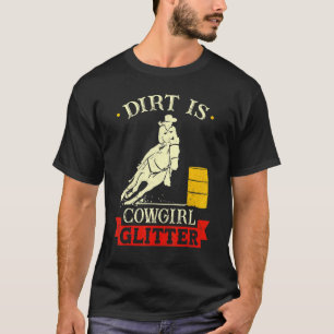 Barrel Racing Dirt Is Cowgirl Glitter Women's Rode T-Shirt