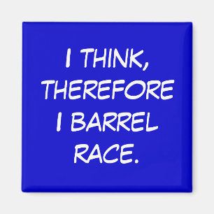 Barrel Racing - Girls - I think, therefore... Magnet